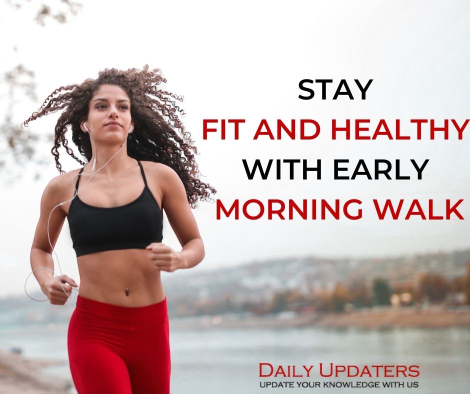 Daily updaters Stay fit and healthy with morning walk