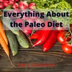 Everything About the Paleo Diet