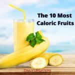The 10 Most Caloric Fruits